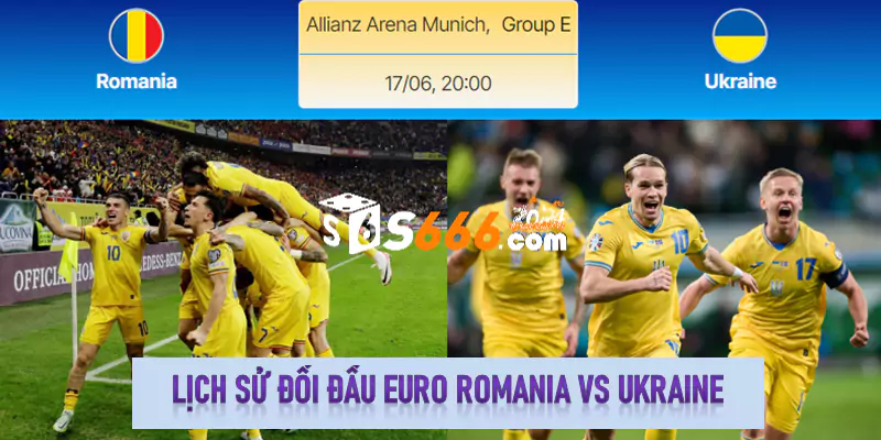 Lịch sử đối đầu Euro Romania vs Ukraine
