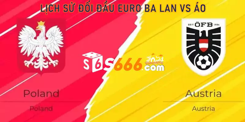 Lịch sử đối đầu Euro Ba Lan vs Áo